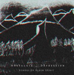 Nostalgie Depression : Echoes of Black Spirit